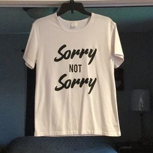 Sorry Not Sorry Tee